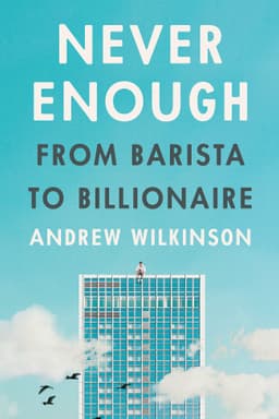 Never Enough: From Barista to Billionaire